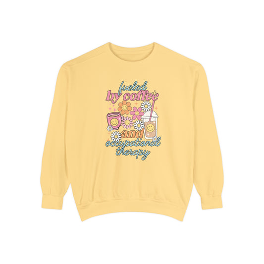 Fueled By Coffee and Occupational Therapy Comfort Colors Sweatshirt