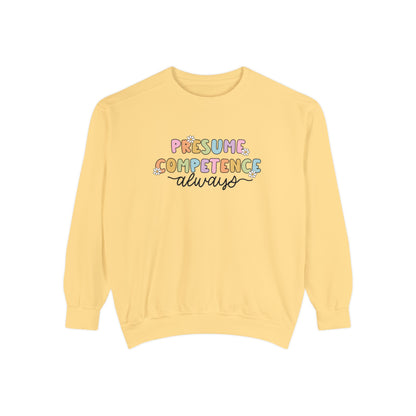 Presume Competence Comfort Colors Sweatshirt