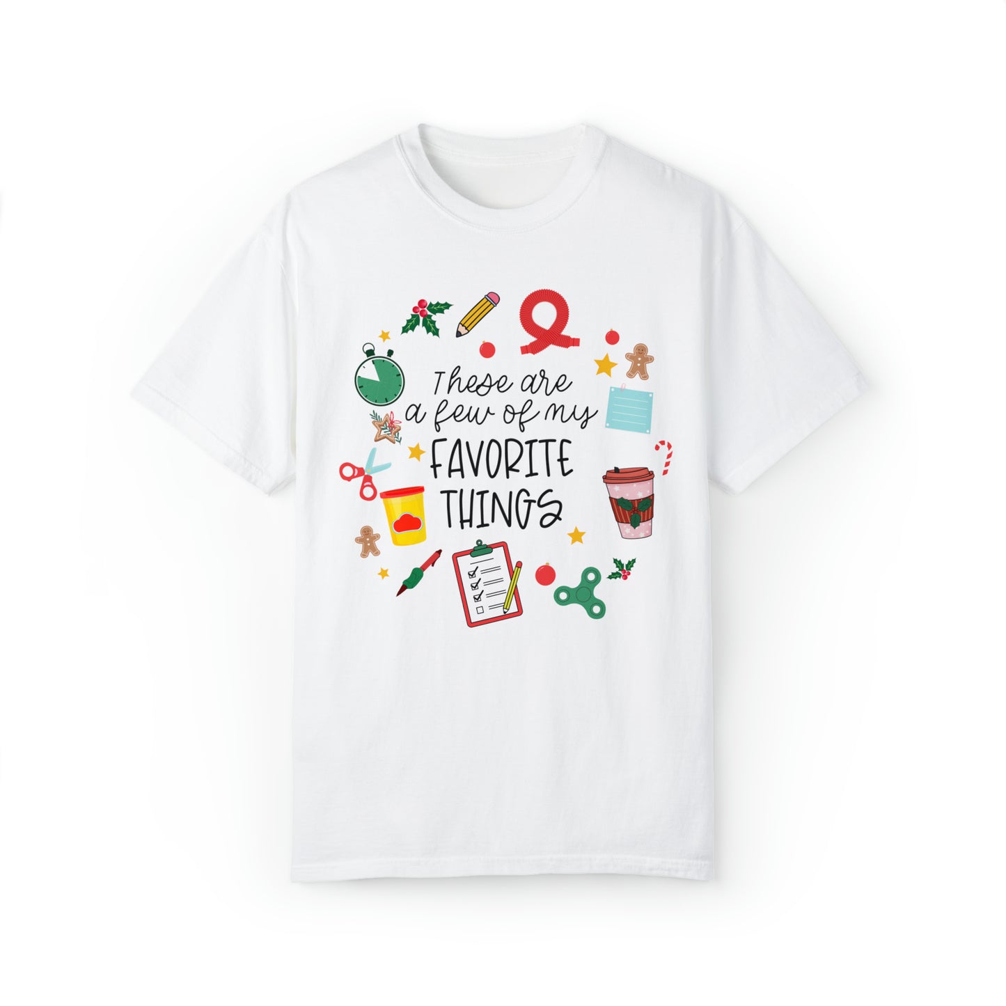 A Few of My Favorite Things OT Comfort Colors T-Shirt | Coffee Design