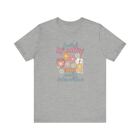 Fueled By Coffee and Early Intervention Therapy Jersey T-Shirt