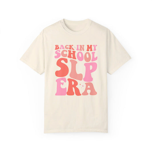 Back in My School SLP Era Comfort Colors T-Shirt