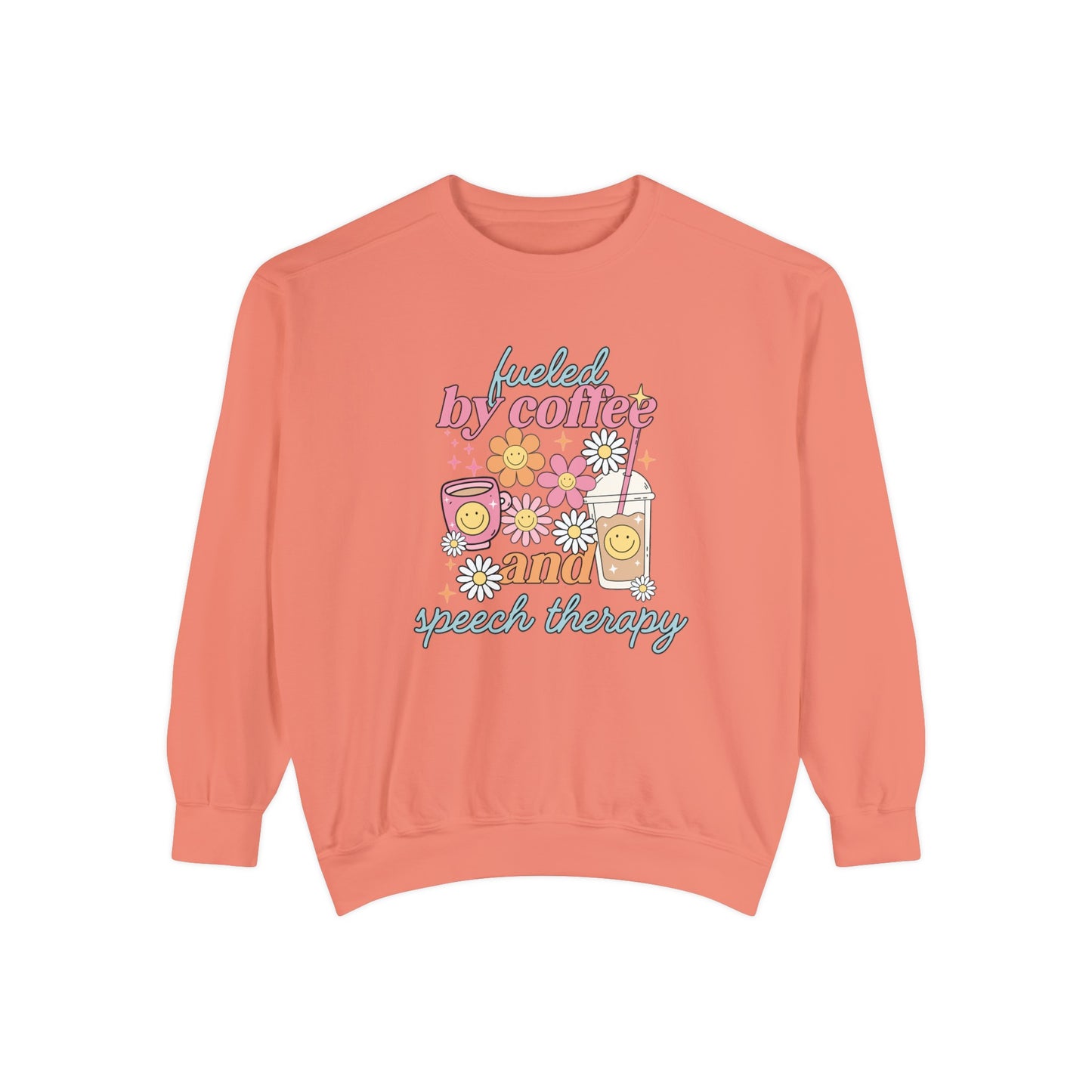 Fueled By Coffee and Speech Therapy Comfort Colors Sweatshirt