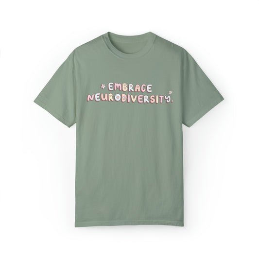 Embrace Neurodiversity Comfort Colors T-Shirt | Front and Back Print