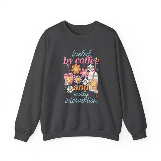 Fueled By Coffee and Early Intervention Crewneck Sweatshirt