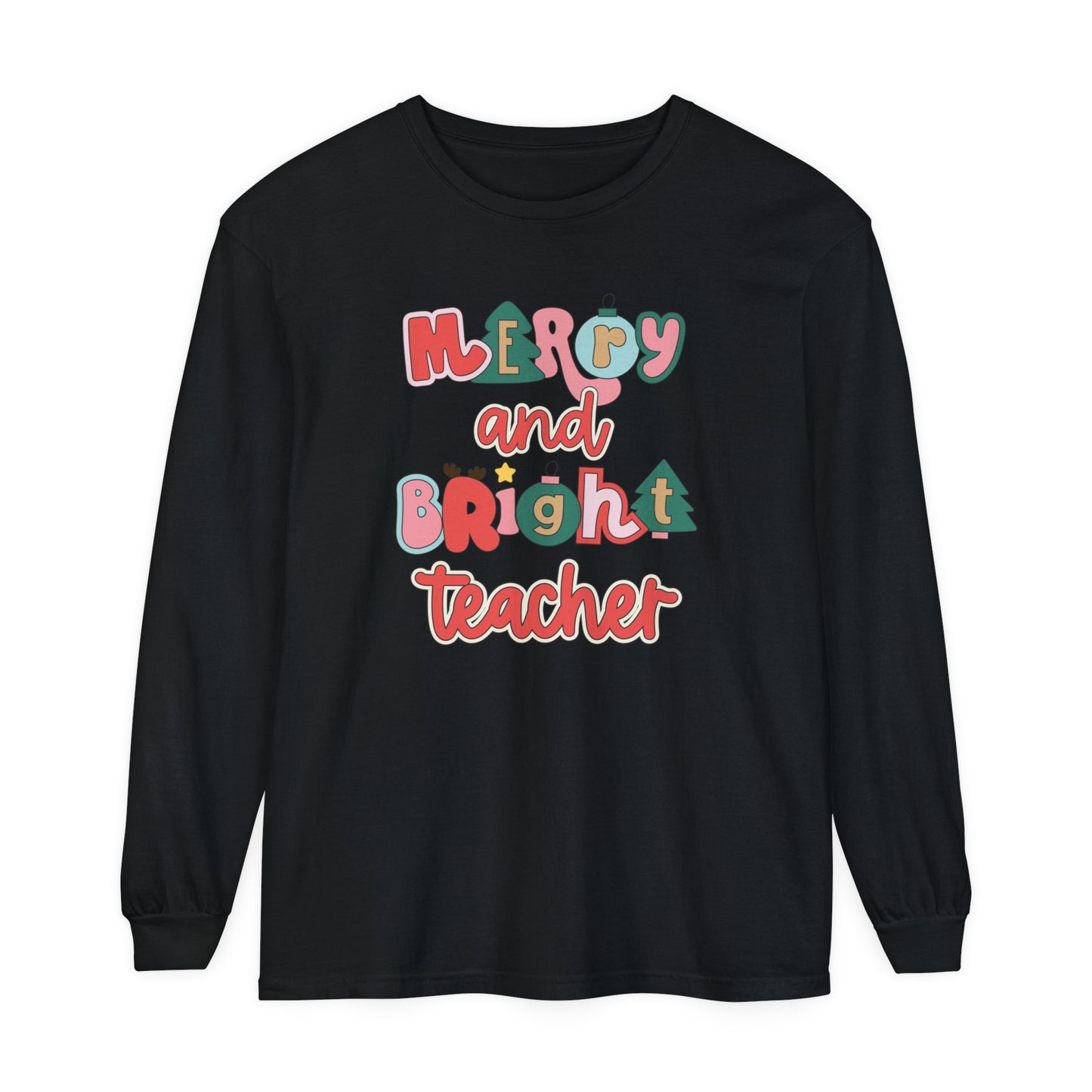 Merry and Bright Teacher Long Sleeve Comfort Colors T-Shirt