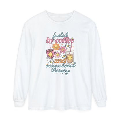 Fueled By Coffee and Occupational Therapy Long Sleeve Comfort Colors T-shirt