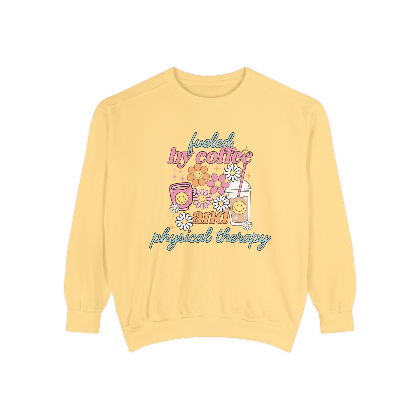 Fueled By Coffee and Physical Therapy Comfort Colors Sweatshirt