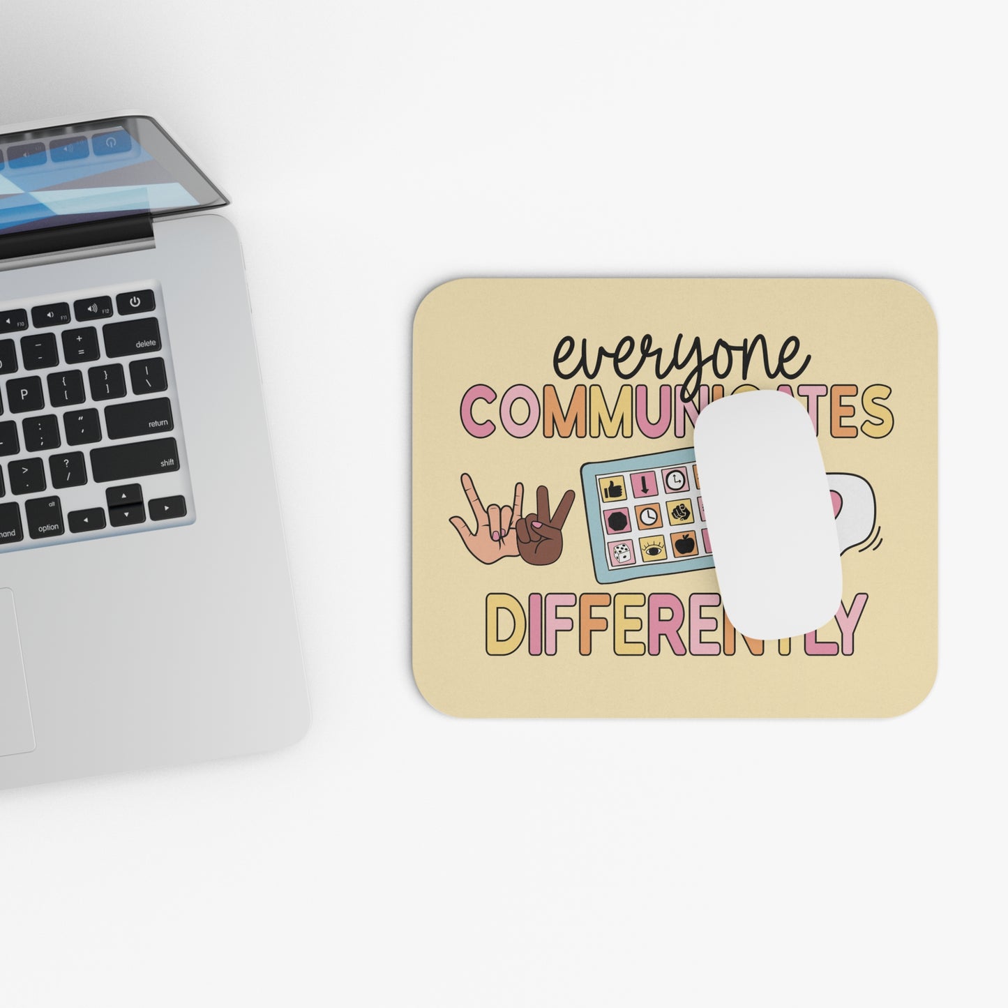 Everyone Communicates Differently Mouse Pad