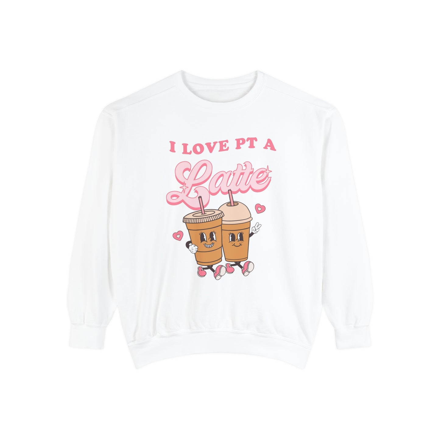 I Love PT a Latte Comfort Colors Sweatshirt