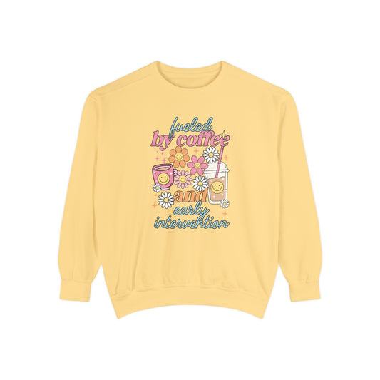 Fueled By Coffee and Early Intervention Comfort Colors Sweatshirt