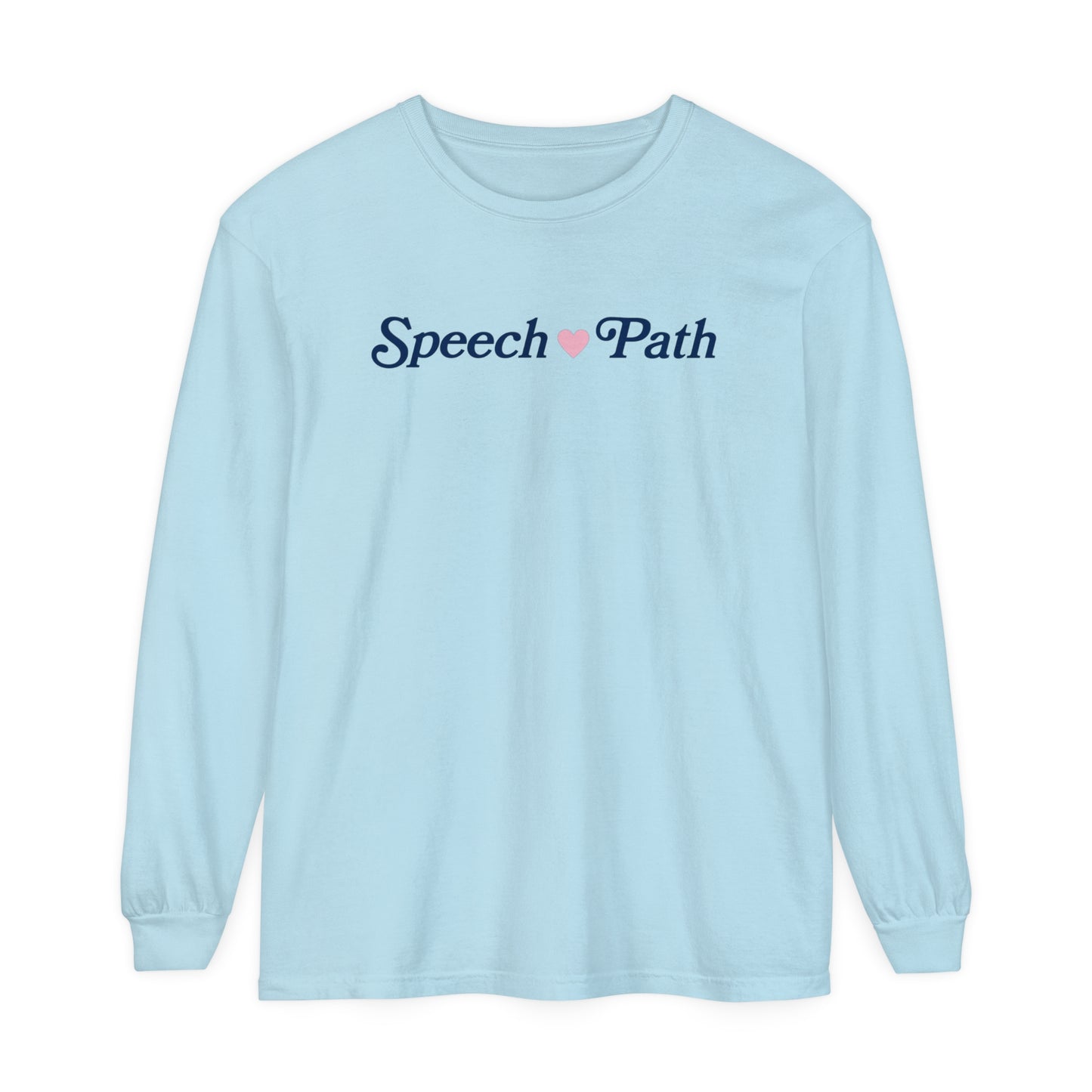 Speech Fills My Heart Long Sleeve Comfort Colors T-Shirt | Front and Back Print