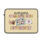 Everyone Communicates Differently Laptop Sleeve