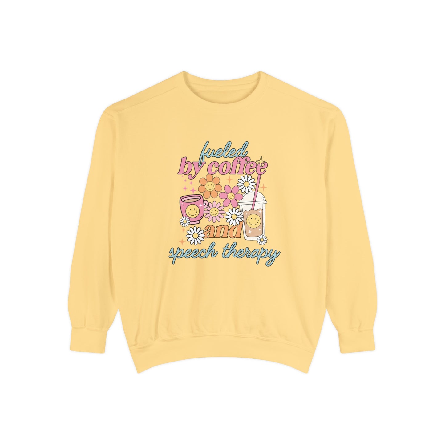 Fueled By Coffee and Speech Therapy Comfort Colors Sweatshirt