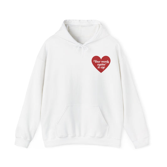 Your Words Matter to Me Hoodie | Front and Back Print