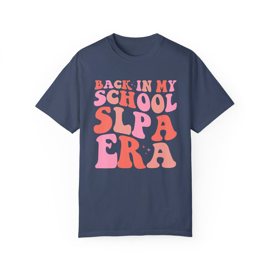 Back in My School SLPA Era Comfort Colors T-Shirt