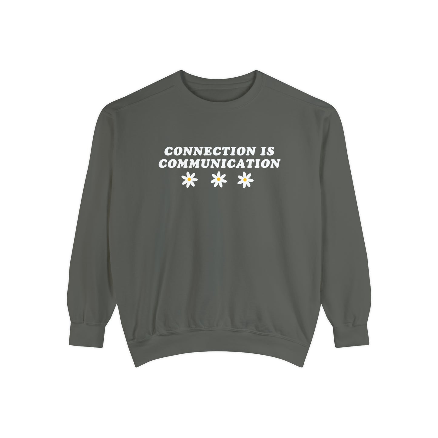 Connection Is Communication Comfort Colors Sweatshirt