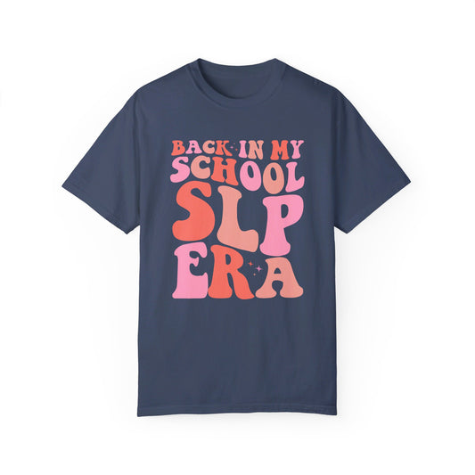 Back in My School SLP Era Comfort Colors T-Shirt