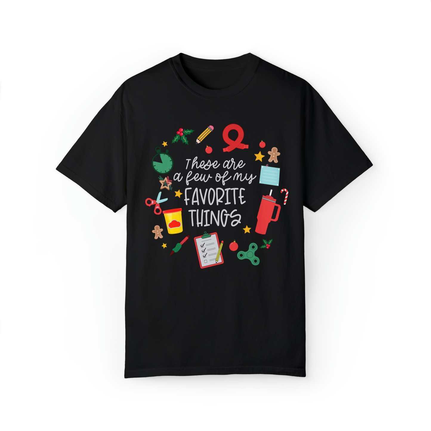 A Few of My Favorite Things OT Comfort Colors T-Shirt | Tumbler Design