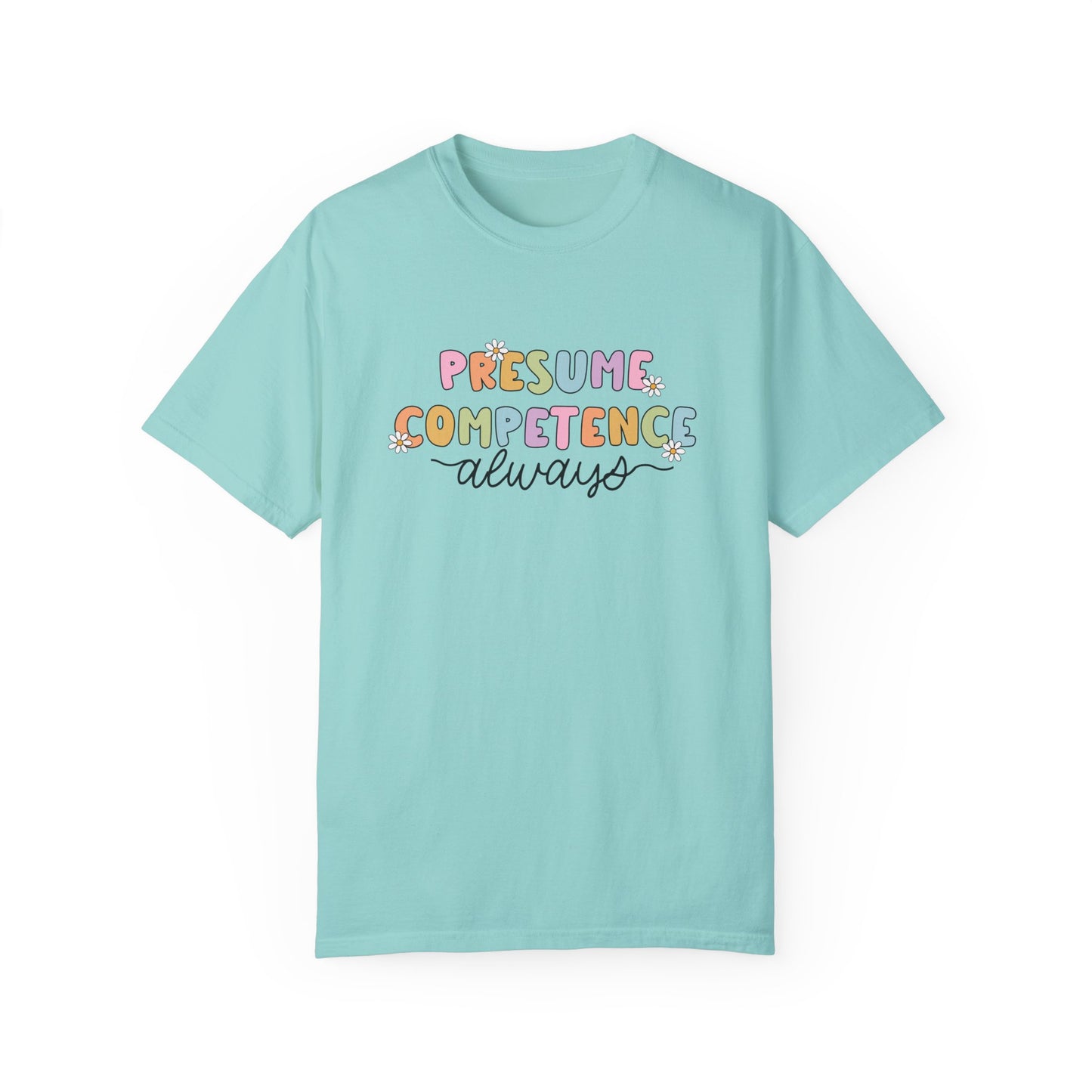 Presume Competence Comfort Colors T-Shirt