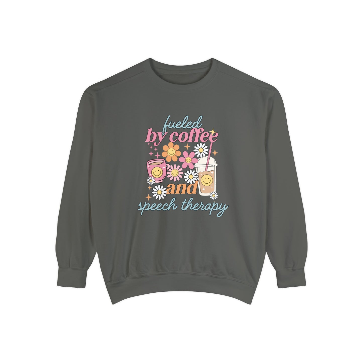 Fueled By Coffee and Speech Therapy Comfort Colors Sweatshirt