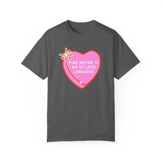 Fine Motor Is My OT Love Language Comfort Colors T-Shirt