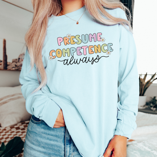 Presume Competence Long Sleeve Comfort Colors T-shirt