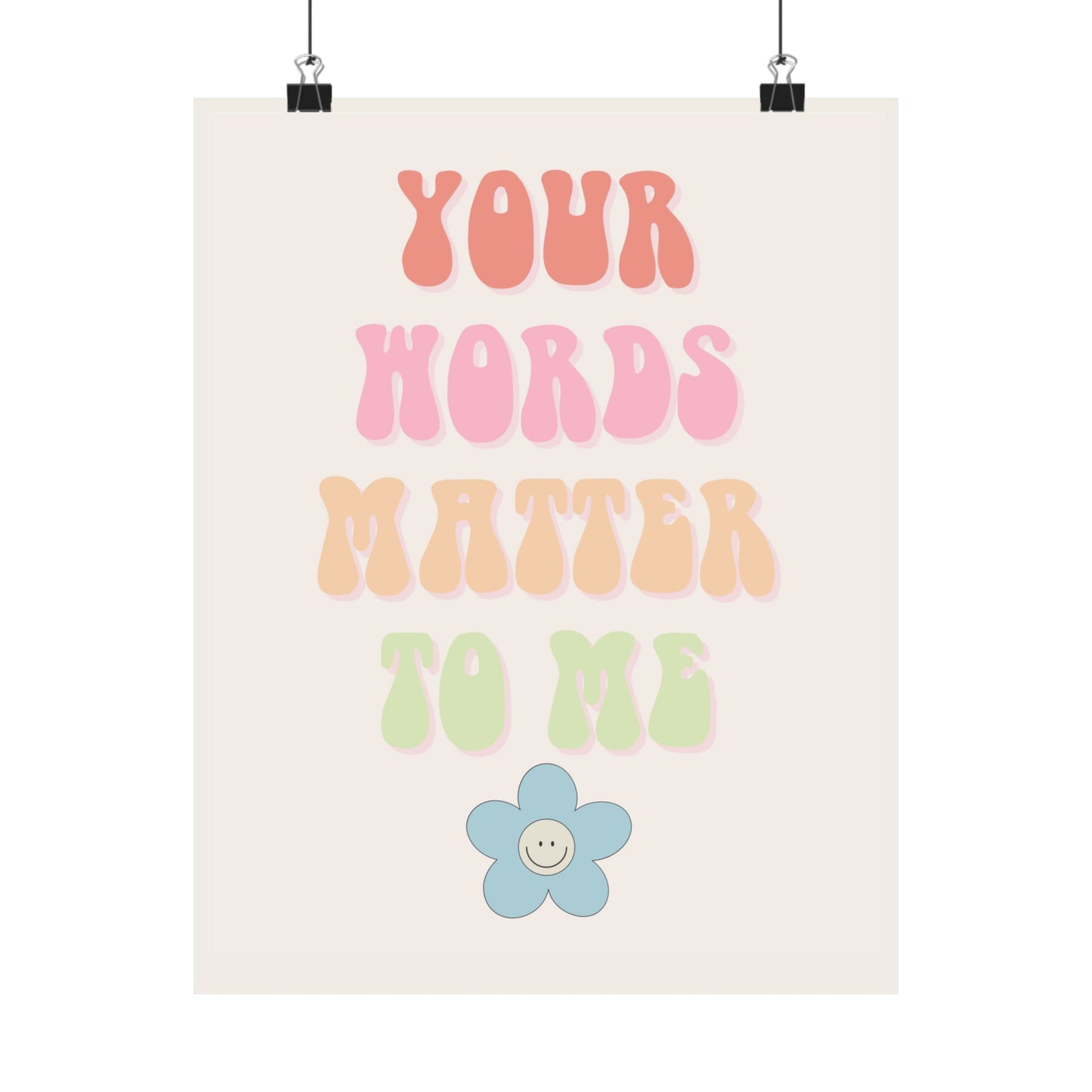 Your Words Matter to Me Poster