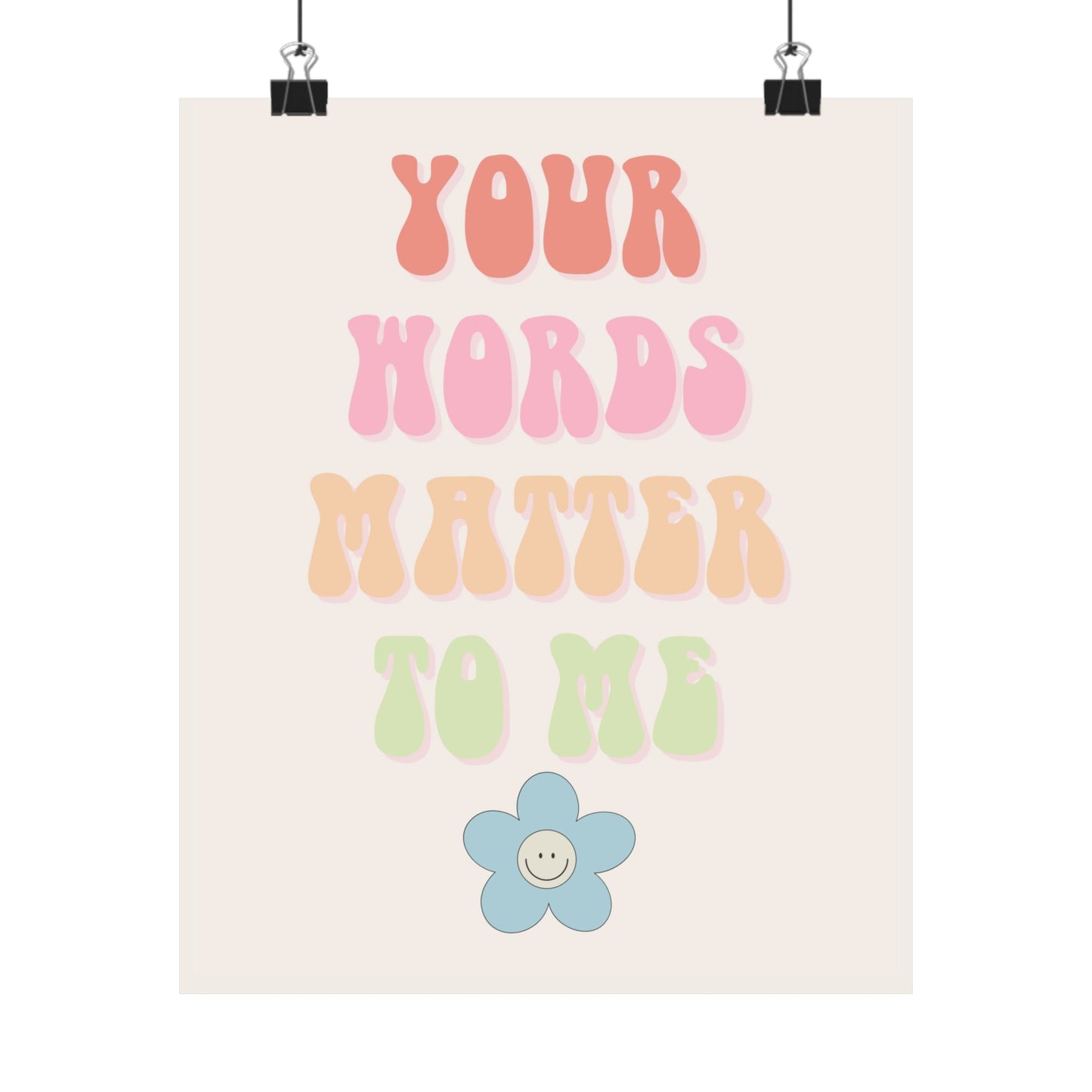 Your Words Matter to Me Poster