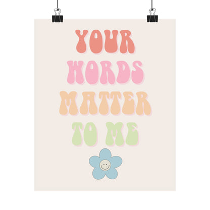 Your Words Matter to Me Poster