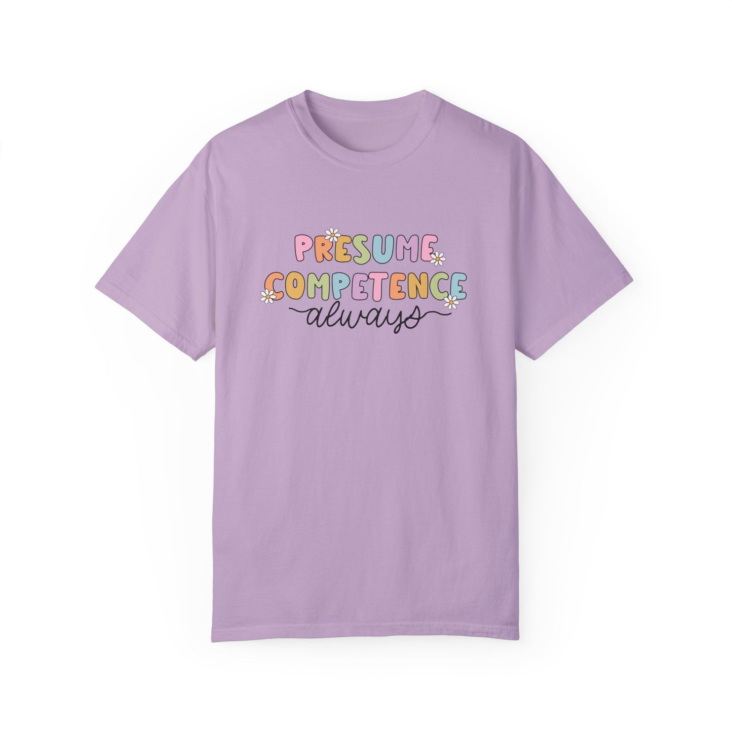 Presume Competence Comfort Colors T-Shirt