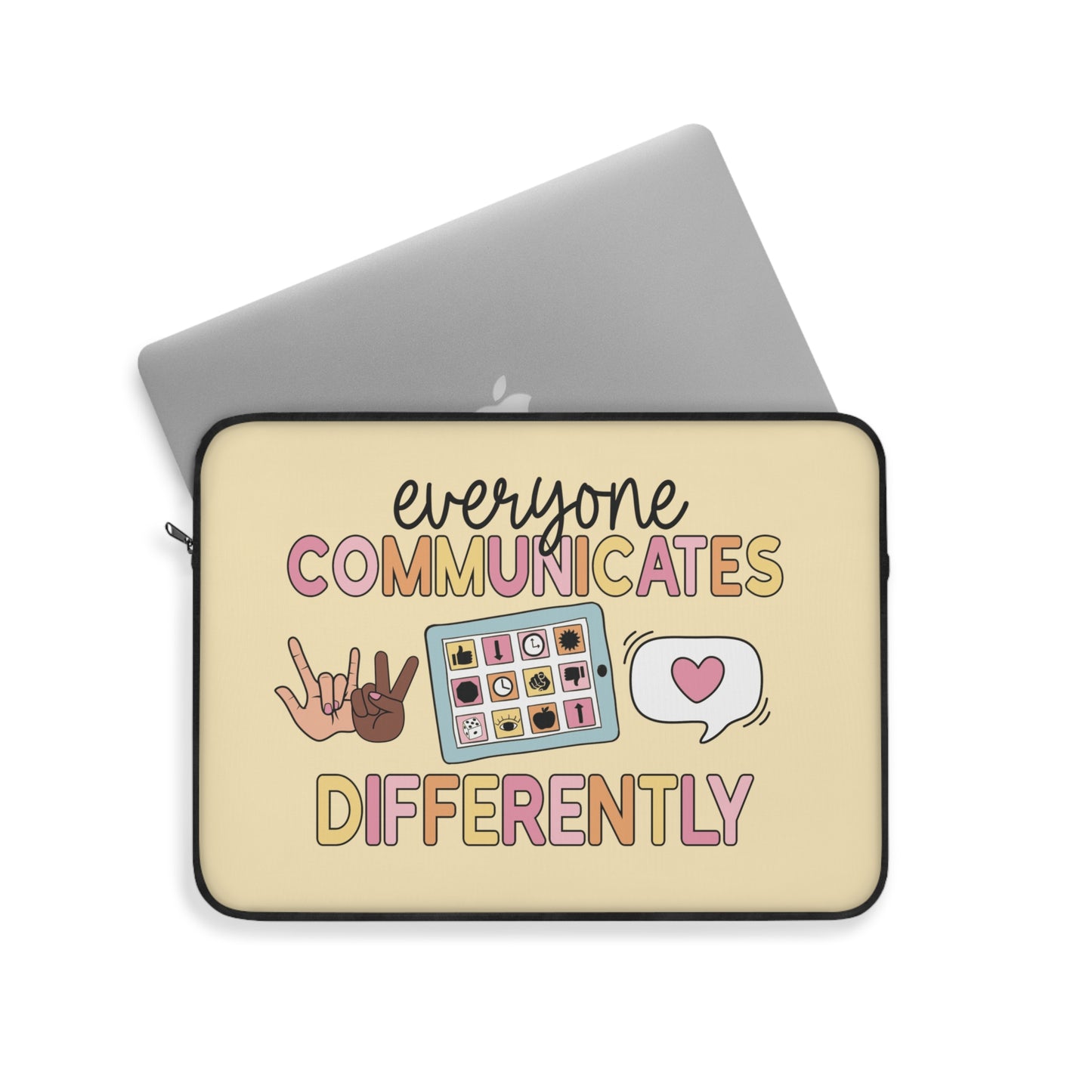 Everyone Communicates Differently Laptop Sleeve