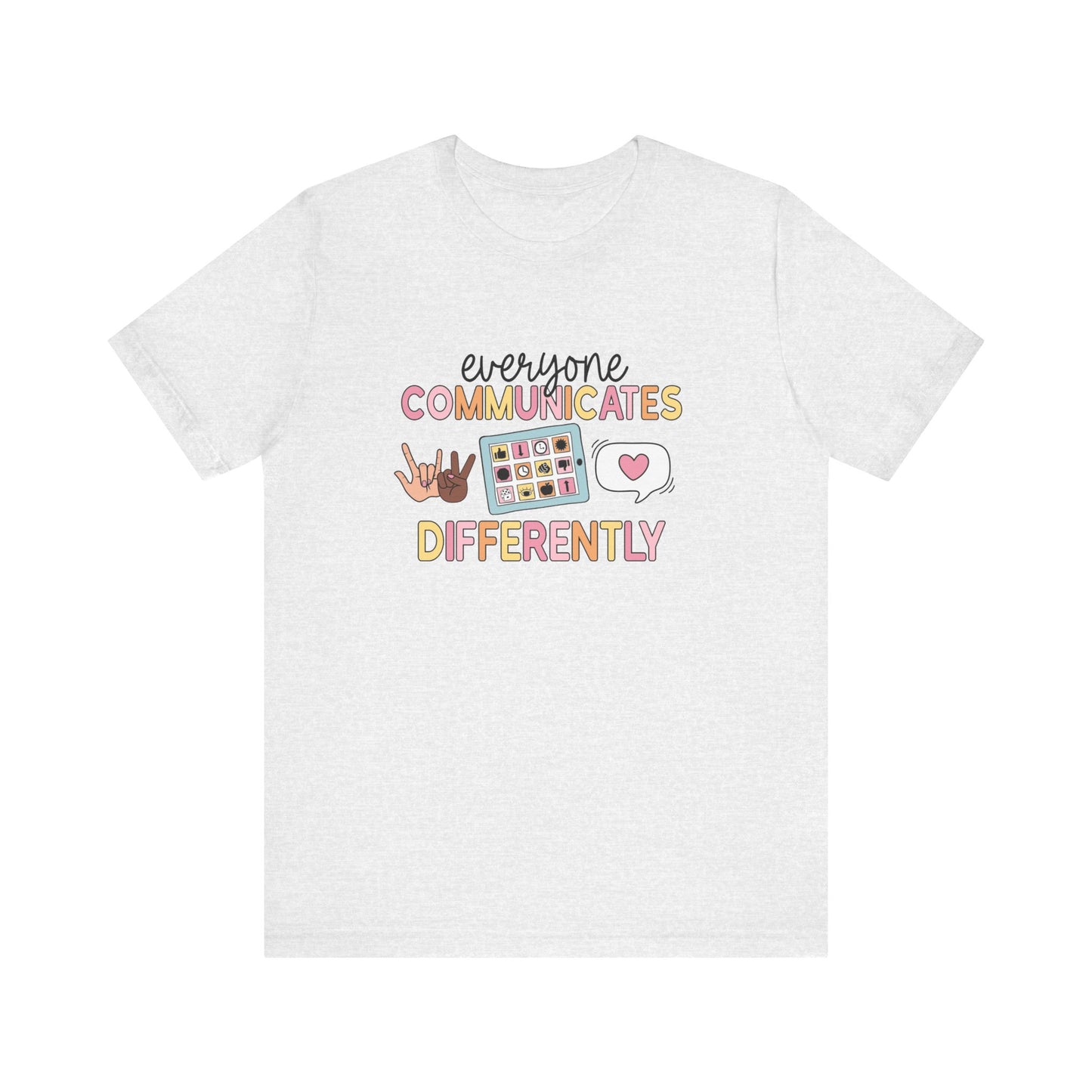 Everyone Communicates Differently Jersey T-Shirt