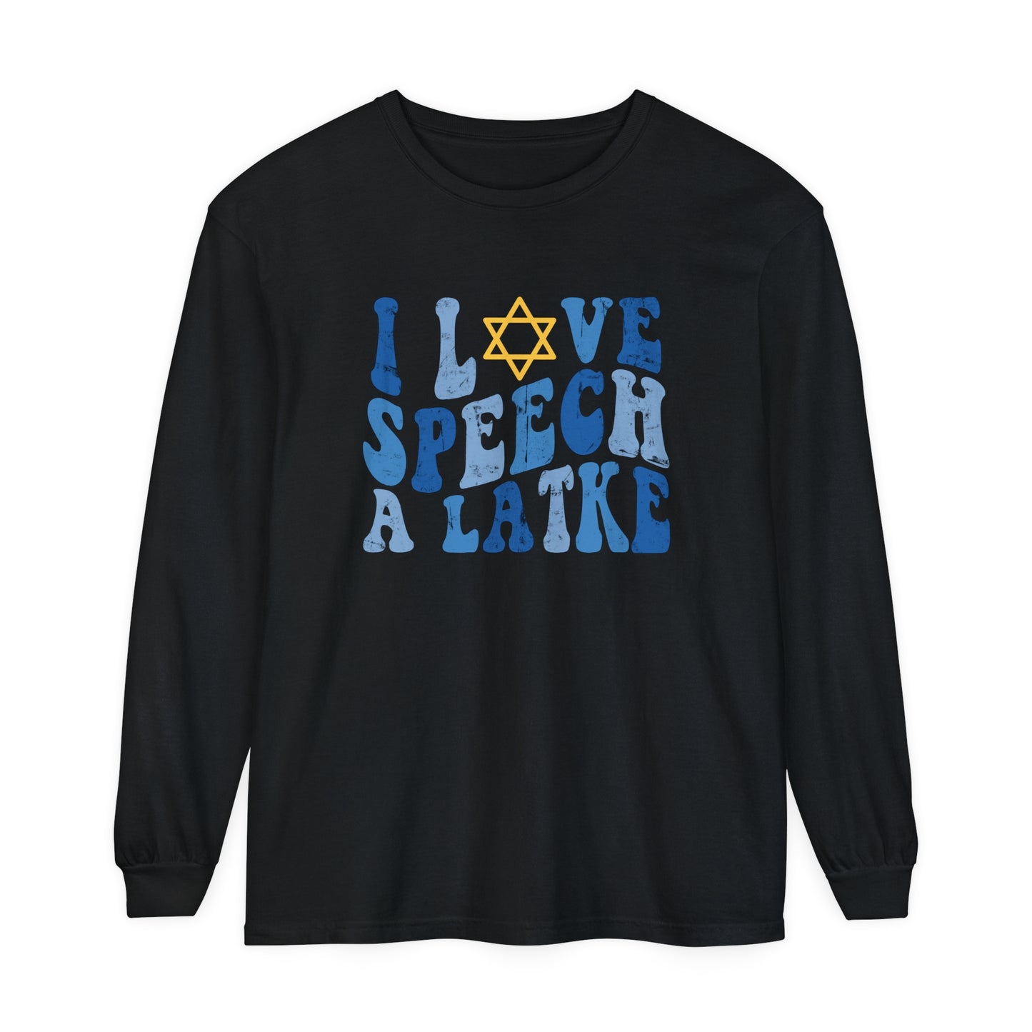 I Love Speech a Latke Distressed Long Sleeve Comfort Colors T-Shirt