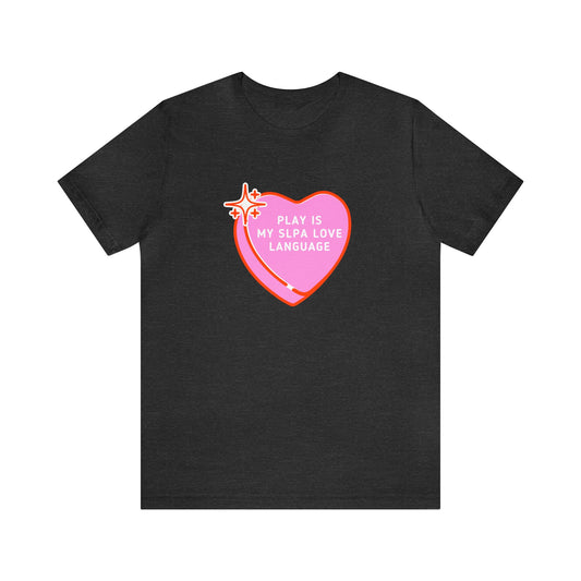 Play Is My SLPA Love Language Jersey T-Shirt