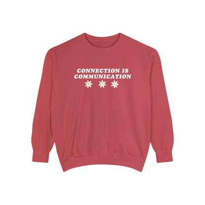 Connection Is Communication Comfort Colors Sweatshirt