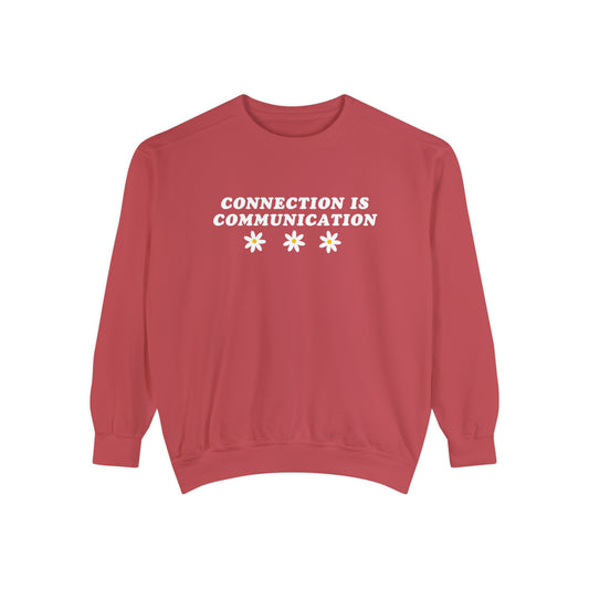 Connection Is Communication Comfort Colors Sweatshirt