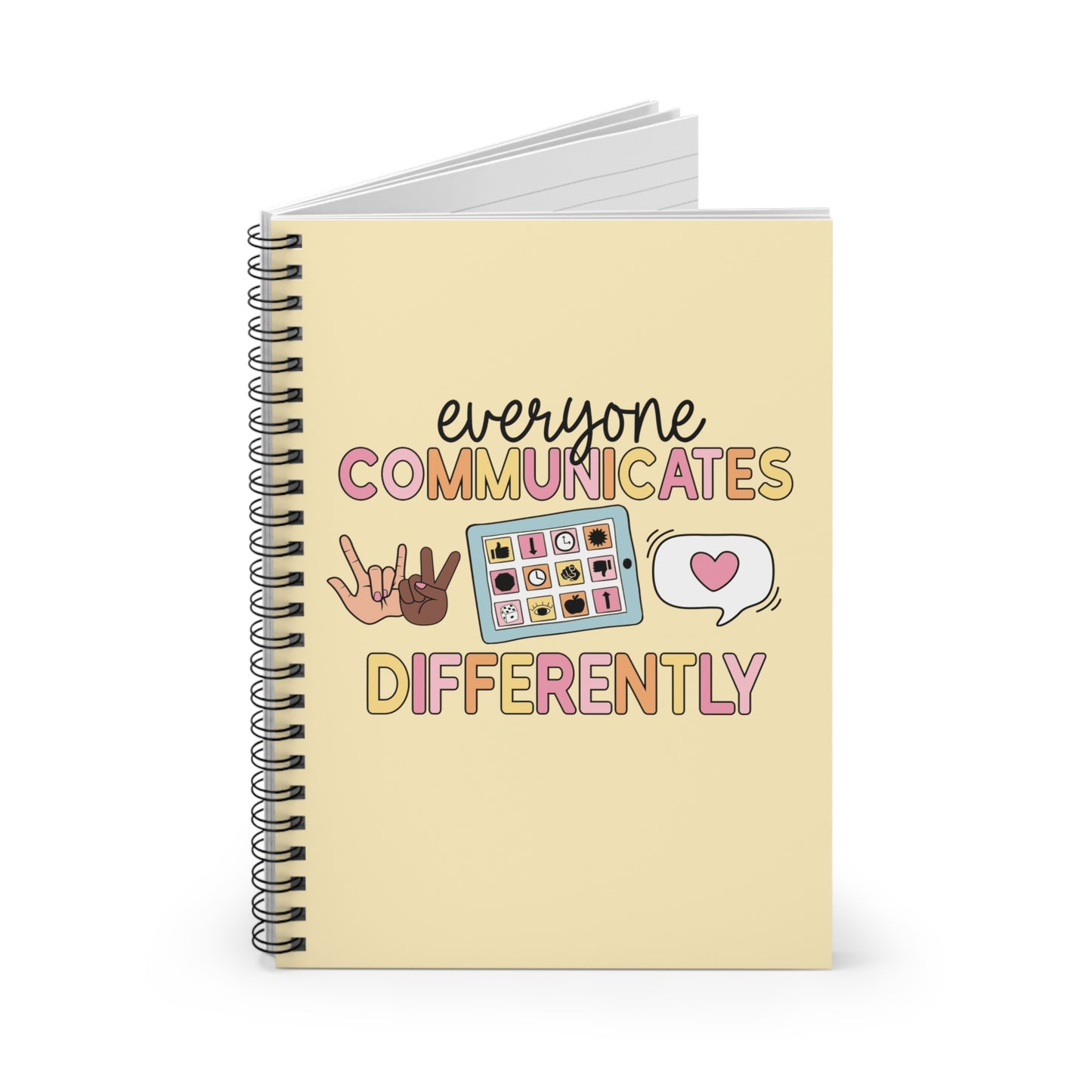 Everyone Communicates Differently Ruled Line Spiral Notebook