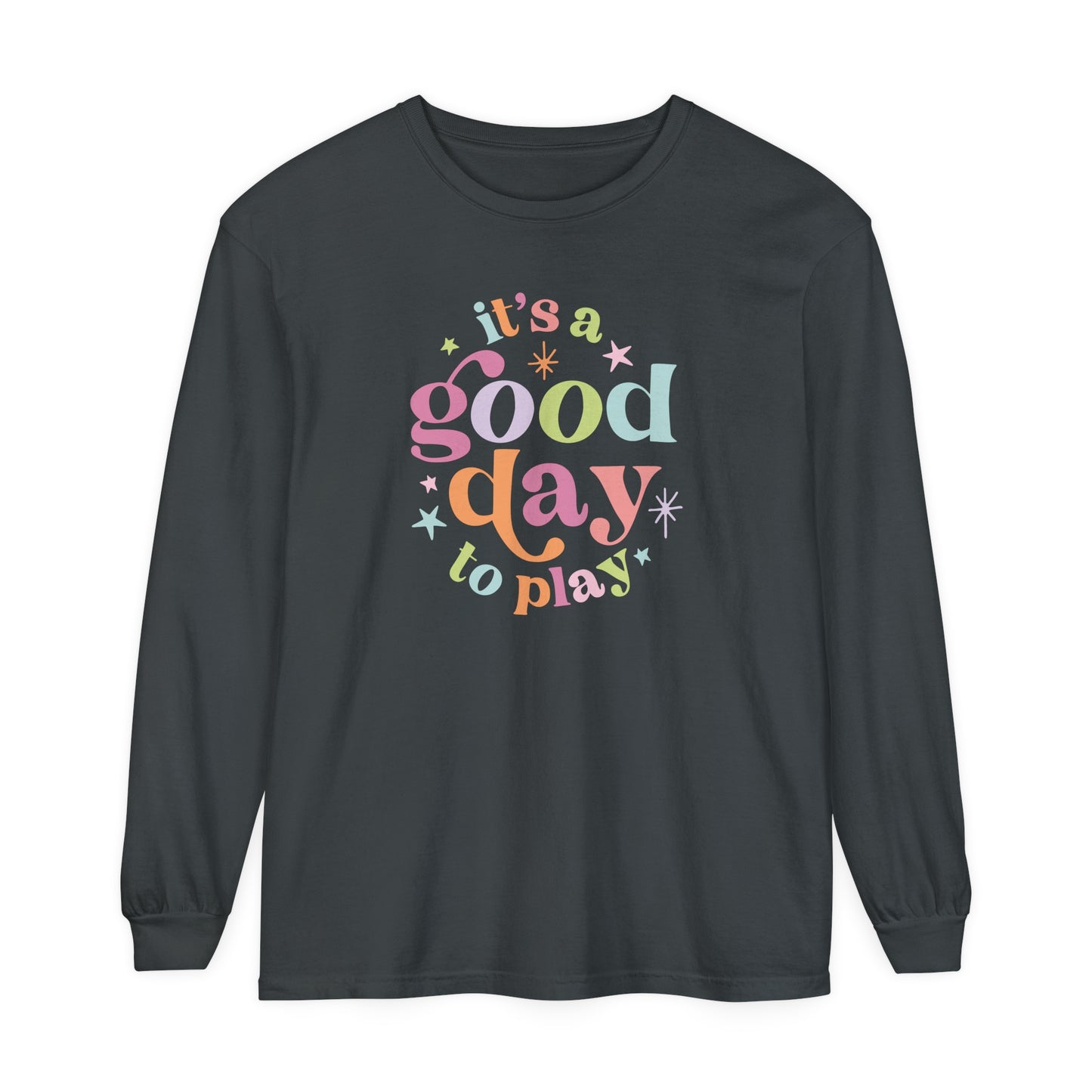 It's a Good Day to Play Long Sleeve Comfort Colors T-shirt