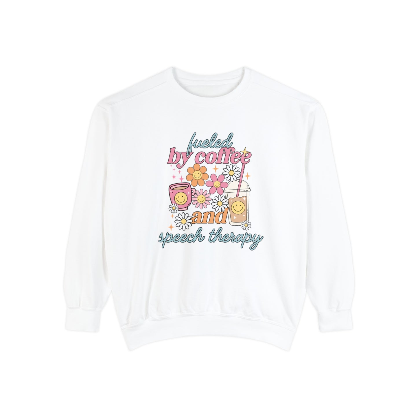 Fueled By Coffee and Speech Therapy Comfort Colors Sweatshirt