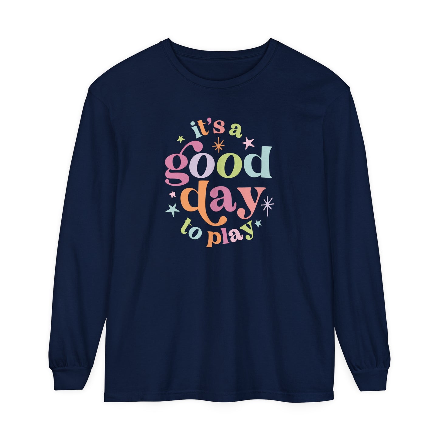 It's a Good Day to Play Long Sleeve Comfort Colors T-shirt