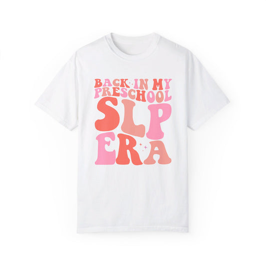 Back in My Preschool SLP Era Comfort Colors T-Shirt