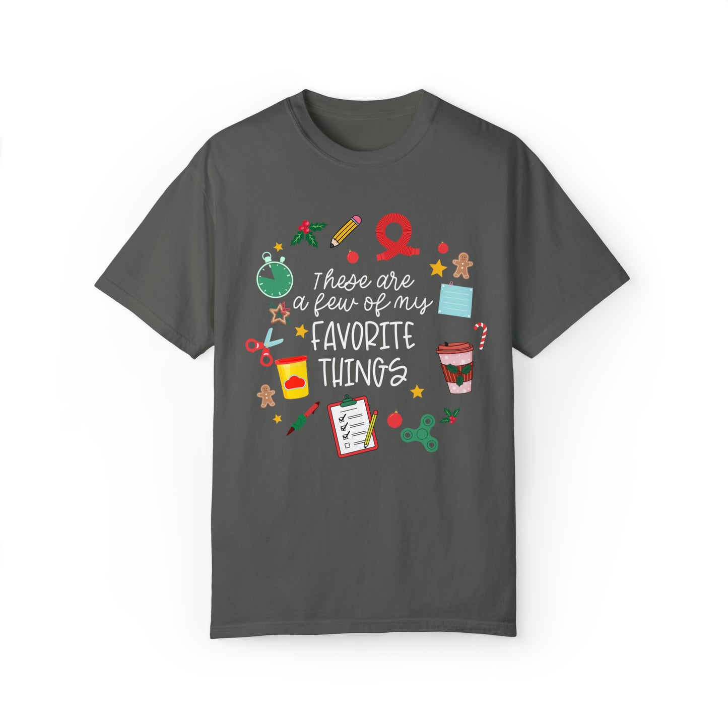 A Few of My Favorite Things OT Comfort Colors T-Shirt | Coffee Design