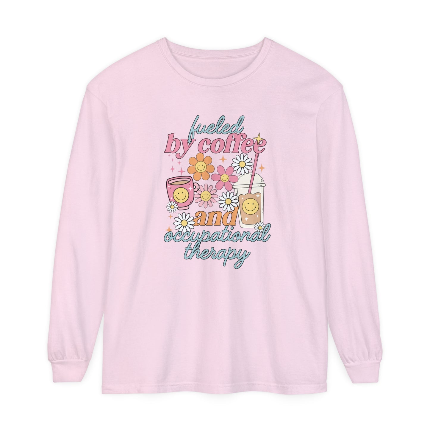 Fueled By Coffee and Occupational Therapy Long Sleeve Comfort Colors T-shirt