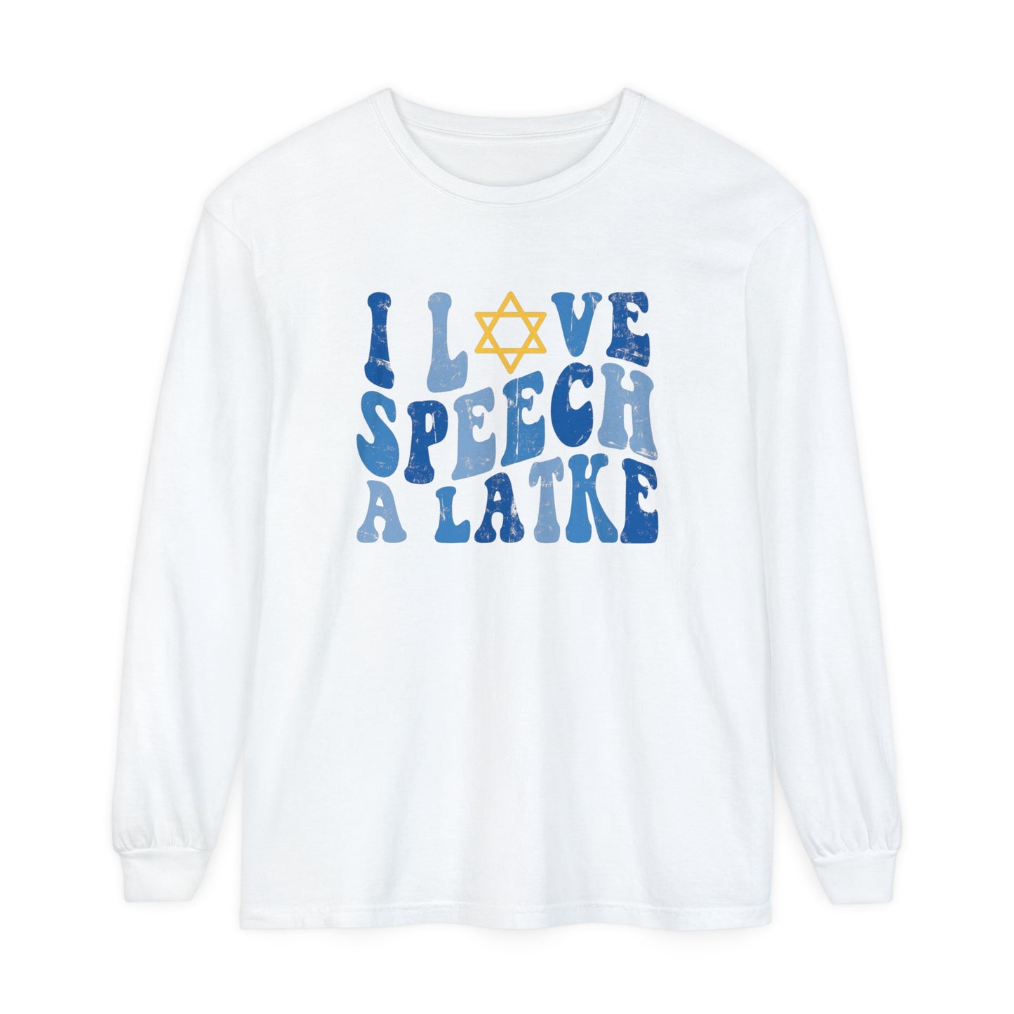 I Love Speech a Latke Distressed Long Sleeve Comfort Colors T-Shirt