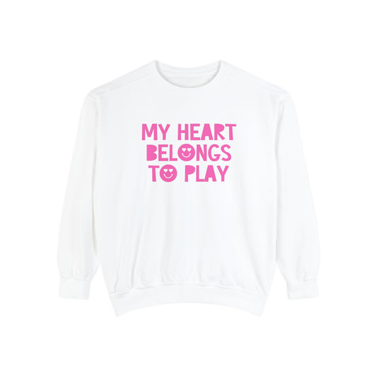 My Heart Belongs to Play Comfort Colors Sweatshirt