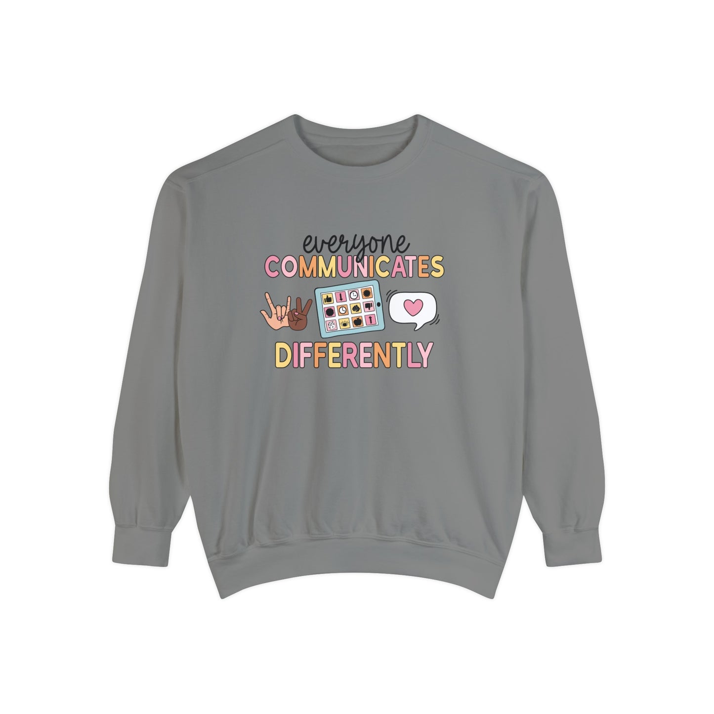 Everyone Communicates Differently Comfort Colors Sweatshirt