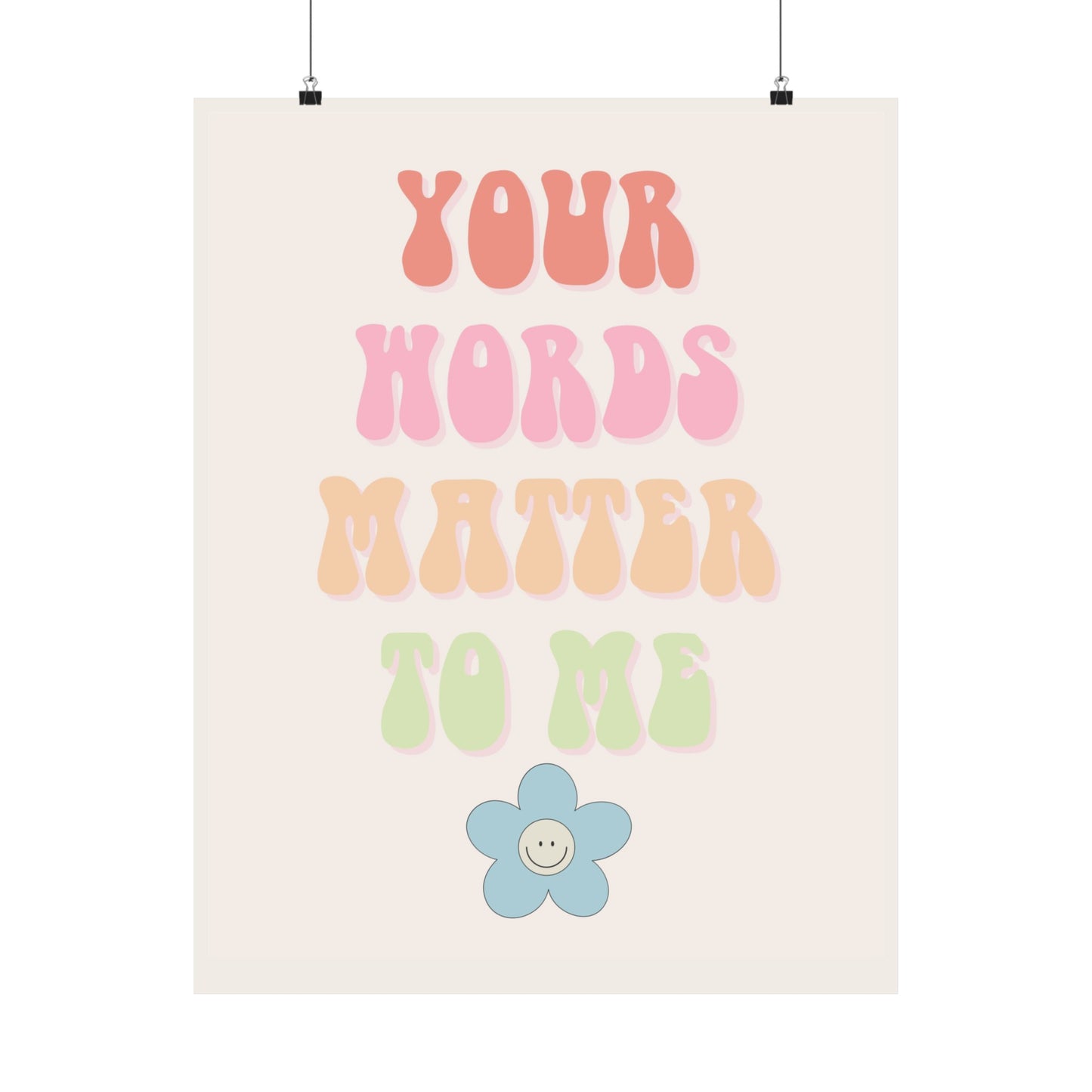 Your Words Matter to Me Poster