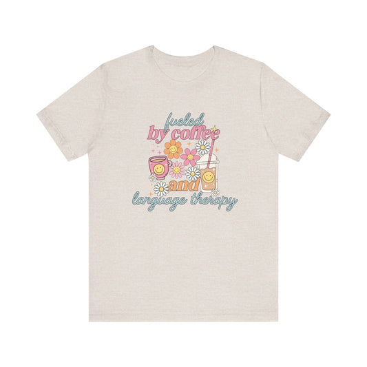 Fueled By Coffee and Language Therapy Jersey T-Shirt