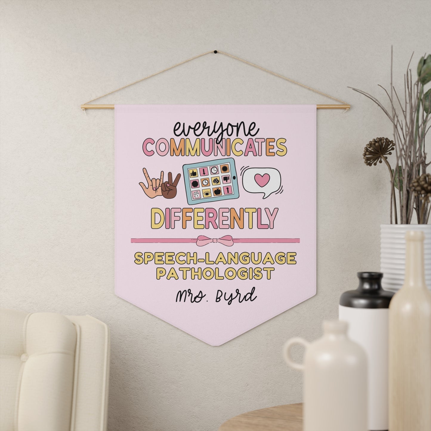 Custom Everyone Communicates Differently Pennant