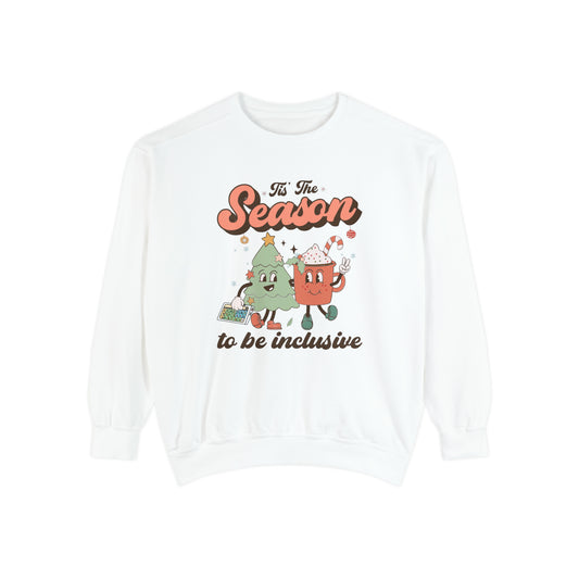 Tis the Season to Be Inclusive Comfort Colors Sweatshirt